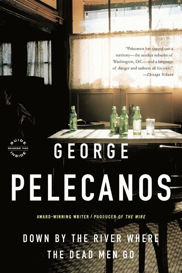 George P Pelecanos, George P. Pelecanos, George Pelecanos - Down by the River Where the Dead Men Go, Häftad