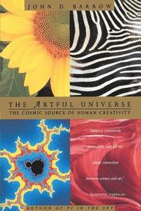 bokomslag The Artful Universe: The Cosmic Source of Human Creativity