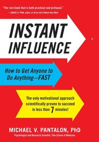 bokomslag Instant Influence : How to Get Anyone to Do Anything--Fast