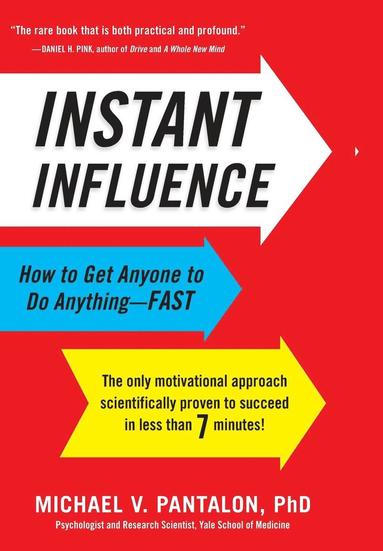 bokomslag Instant Influence : How to Get Anyone to Do Anything--Fast