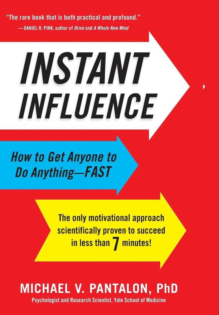 Michael Pantalon - Instant Influence : How to Get Anyone to Do Anything--Fast, Inbunden