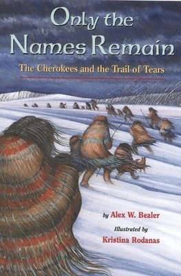 bokomslag Only the Names Remain: The Cherokees and the Trail of Tears