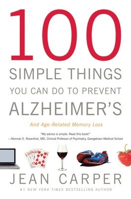 Jean Carper - 100 Simple Things You Can Do To Prevent Alzheimer's And Age-Related Memory Loss, Häftad