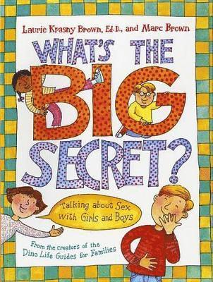 bokomslag What's the Big Secret? : Talking About Sex With Girls and Boys