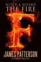James Patterson, Jill Dembowski - The Fire, Inbunden