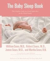 Martha Sears, Robert W. Sears, Robert W Sears, William Sears, James Sears - The Baby Sleep Book: The Complete Guide to a Good Night's Rest for the Whole Family, Häftad