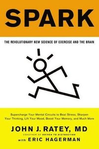 bokomslag Spark : The Revolutionary New Science of Exercise and the Brain