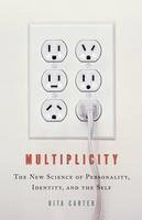 Multiplicity: The New Science of Personality, Identity, and the Self 1