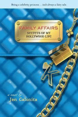 Secrets Of My Hollywood Life: Family Affairs 1