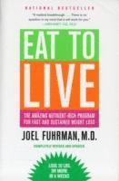 bokomslag Eat to Live : The Amazing Nutrient-Rich Program for Fast and Sustained Weight Loss, Revised Edition