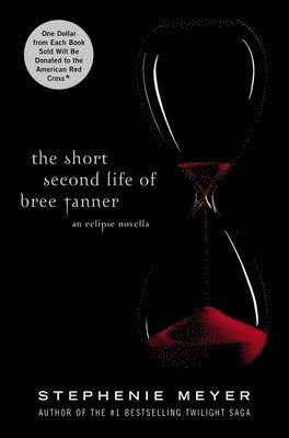Stephenie Meyer - The Short Second Life of Bree Tanner: An Eclipse Novella, Inbunden