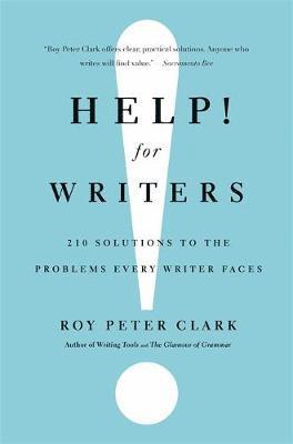 Roy Peter Clark - Help! for Writers: 210 Solutions to the Problems Every Writer Faces, Häftad