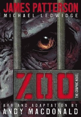 James Patterson, Michael Ledwidge - Zoo: The Graphic Novel, Inbunden