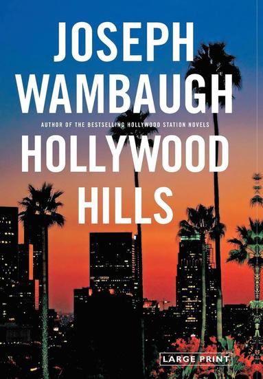 Joseph Wambaugh - Hollywood Hills, Inbunden