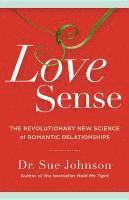 bokomslag Love Sense : The Revolutionary New Science of Romantic Relationships