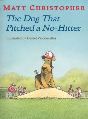 Matt Christopher - The Dog That Pitched a No-Hitter, Häftad