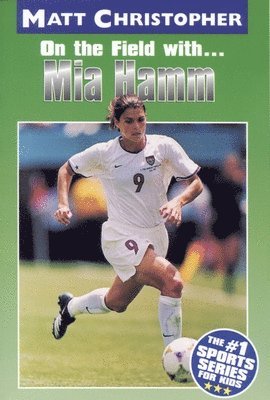 On the Field with… Mia Hamm