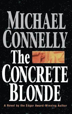 Michael Connelly - The Concrete Blonde, Inbunden