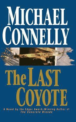 Michael Connelly - The Last Coyote, Inbunden