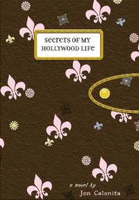 bokomslag Secrets Of My Hollywood Life