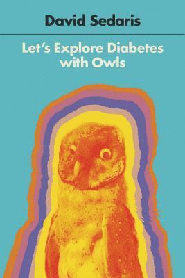 David Sedaris - Let's Explore Diabetes with Owls, Häftad