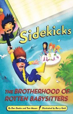 Barry Gott, Dan Danko, Tom Mason - Sidekicks 5: The Brotherhood of Rotten Babysitters, Häftad