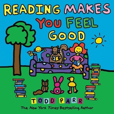 Todd Parr - Reading Makes You Feel Good, Inbunden