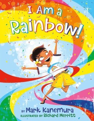 Mark Kanemura, Steve Foxe - I Am a Rainbow!, Inbunden