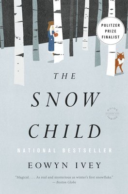 Eowyn Ivey - The Snow Child, Häftad