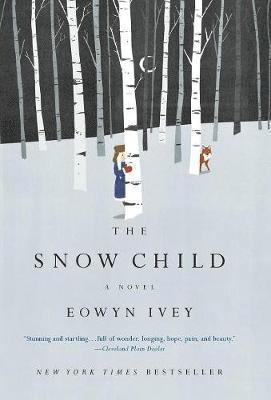 Eowyn Ivey - Snow Child, Inbunden