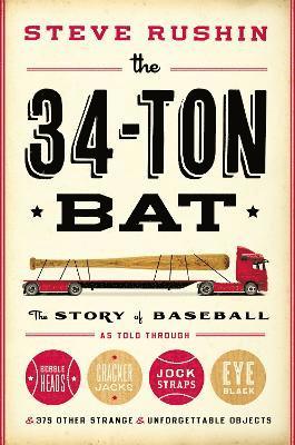 Steve Rushin - 34-Ton Bat, Inbunden