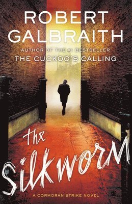 Robert Galbraith - The Silkworm, Inbunden
