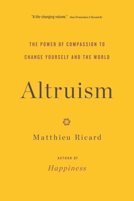 bokomslag Altruism: The Power of Compassion to Change Yourself and the World