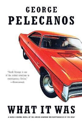 George P Pelecanos, George P. Pelecanos, George Pelecanos - What It Was, Häftad