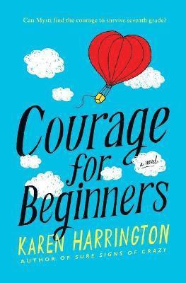 Karen Harrington - Courage for Beginners, Häftad