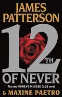 James Patterson, Maxine Paetro - 12th of Never, Inbunden