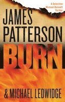 James Patterson, Michael Ledwidge - Burn, Inbunden