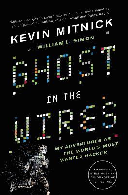 Kevin Mitnick, William Simon - Ghost In The Wires, Häftad