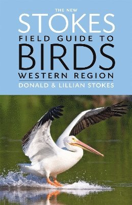 The New Stokes Field Guide to Birds: Western Region 1