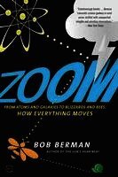 Bob Berman - Zoom: From Atoms and Galaxies to Blizzards and Bees: How Everything Moves, Häftad
