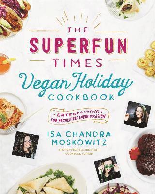bokomslag The Superfun Times Vegan Holiday Cookbook