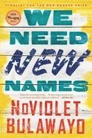 Noviolet Bulawayo - We Need New Names, Häftad