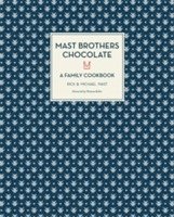 bokomslag Mast Brothers Chocolate: A Family Cookbook
