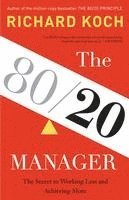 bokomslag The 80/20 Manager: The Secret to Working Less and Achieving More