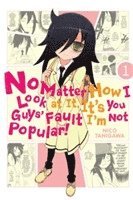 bokomslag No Matter How I Look at It, It's You Guys' Fault I'm Not Popular!, Vol. 1