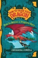 bokomslag How to Train Your Dragon: How to Betray a Dragon's Hero