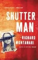 Richard Montanari - Shutter Man, Inbunden