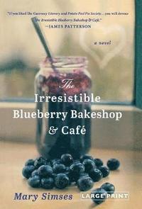 bokomslag IRRESISTIBLE BLUEBERRY BAKESHOP & CAFE (LARGE PRINT)