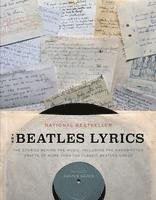 bokomslag The Beatles Lyrics: The Stories Behind the Music, Including the Handwritten Drafts of More Than 100 Classic Beatles Songs