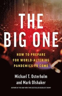 bokomslag The Big One: How We Must Prepare for Future Deadly Pandemics